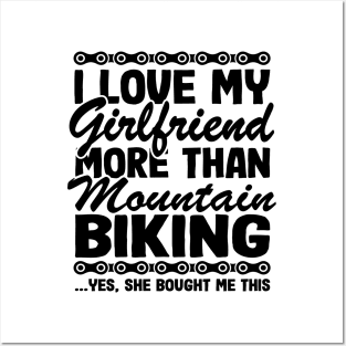 I Love My Girlfriend & Mountain Biking Funny MTB Gift Quotes Posters and Art